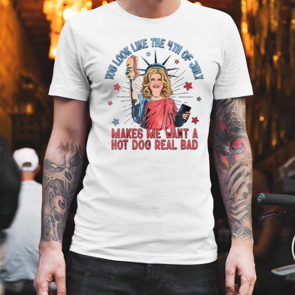 Jennifer Coolidge You Look Like The 4th Of July Makes Me Want A Hot Dog Real Bad T-shirt