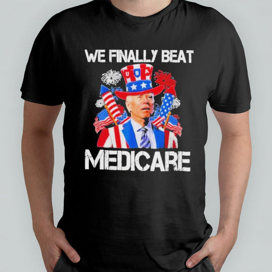Joe Biden We Finally Beat Medicare Funny Anti Biden Vintage T-Shirt