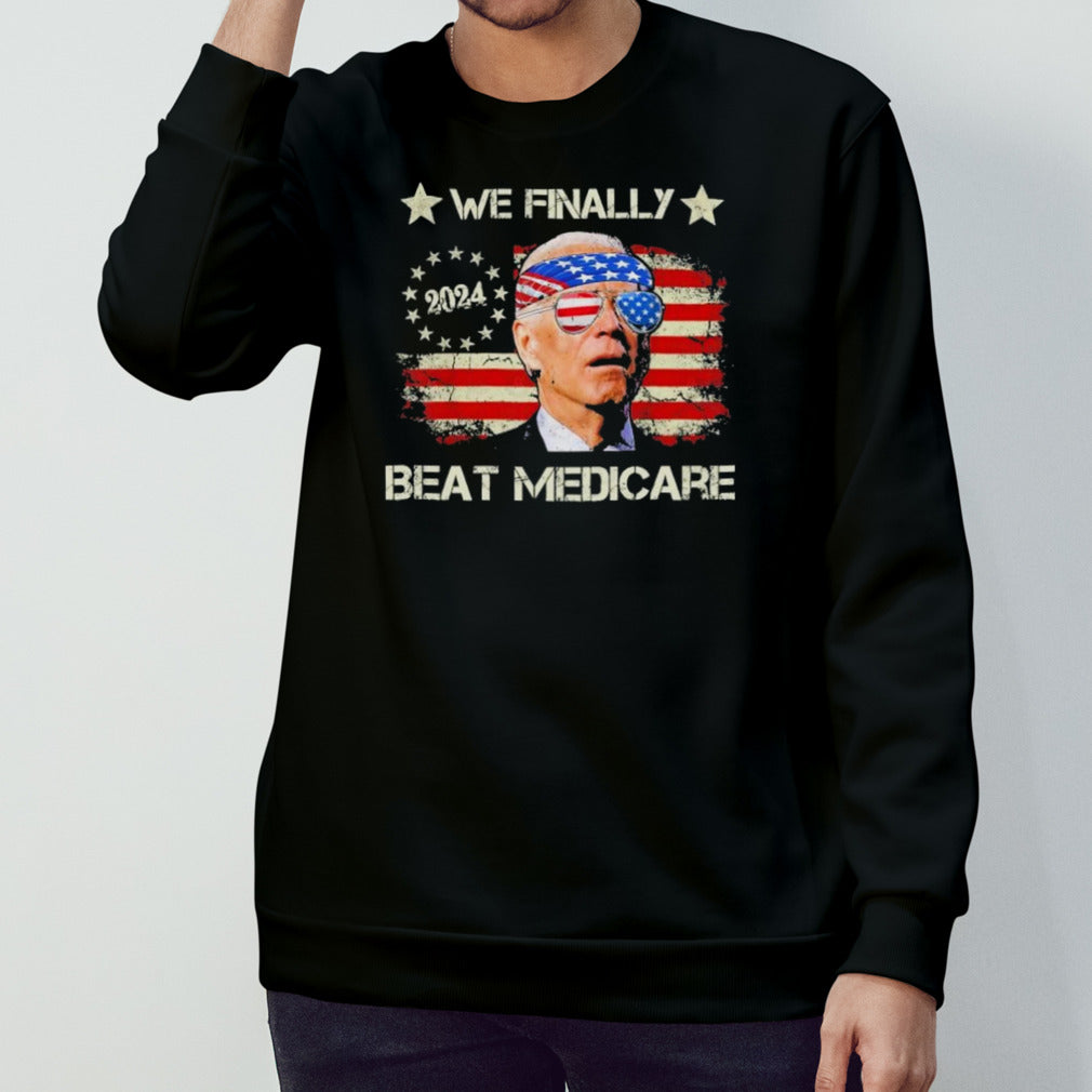 Joe Biden We Finally Beat Medicare USA America Funny Meme T shirt