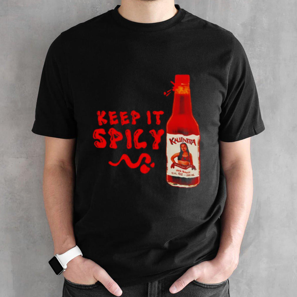 Kalientita keep it spicy Kalientita hot sauce shirts