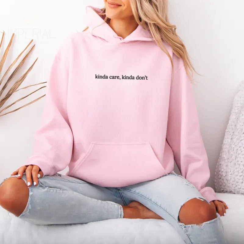 Kinda Care Kinda Don't Embroidered Hoodie Unisex, Kinda Care Hoodie, Quotes Sweater, Kinda Care Kinda Don't Embroidered EMB