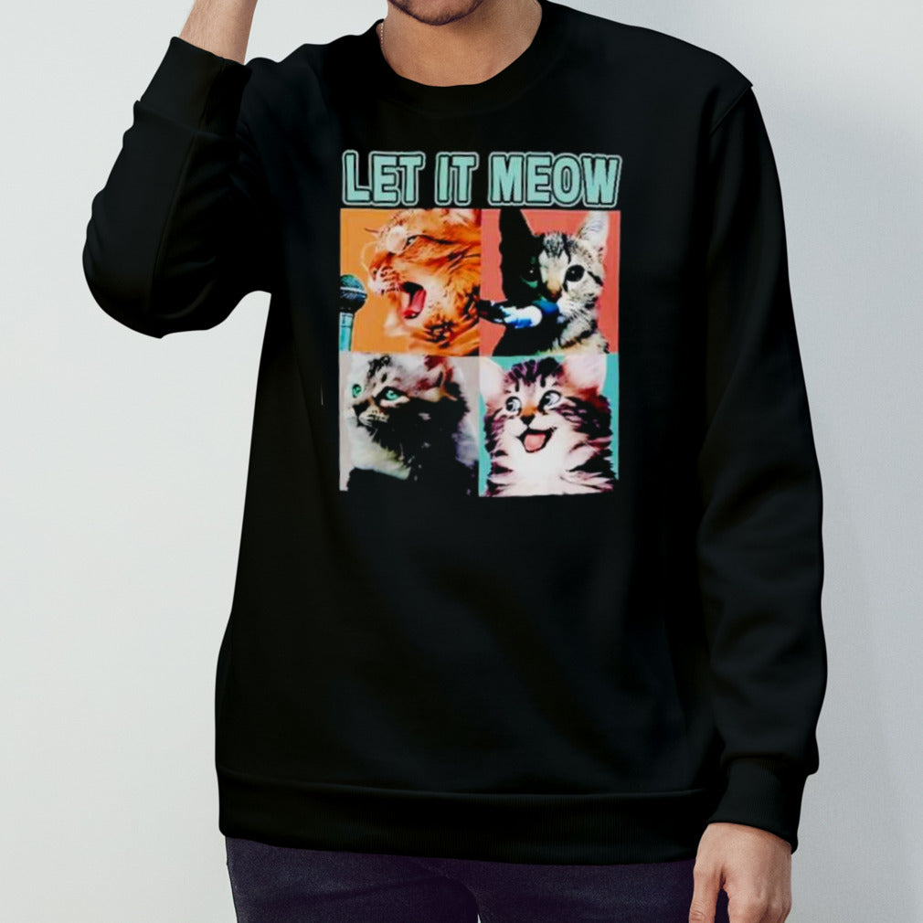 Let it meow funny cats kitten singing cat lover gift shirt