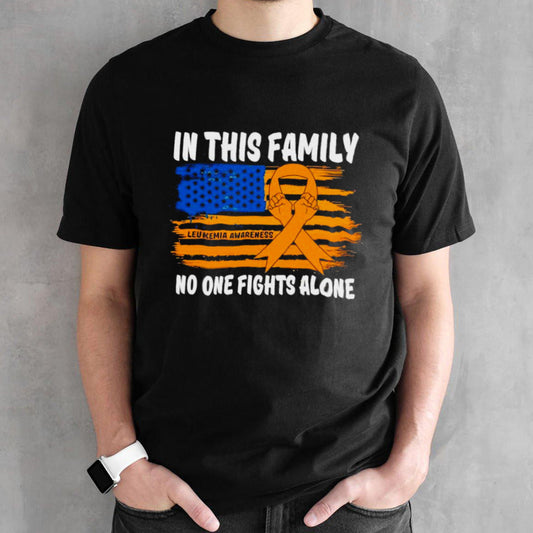 Leukemia awareness in this family no one fights alone USA flag shirts