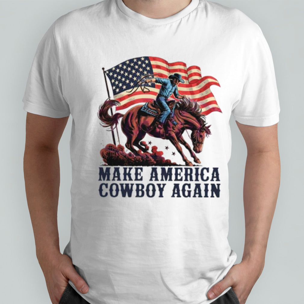 Make America Cowboy Again Independence Day USA Flag shirt