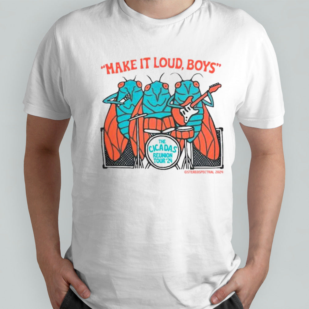 Make It Loud Boys The Cicadas Reunion Tour 2024 T-shirts