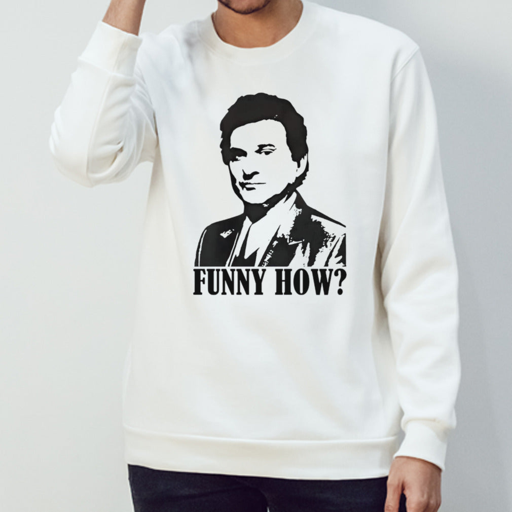 Mensâ€™s Goodfellas funny how shirts