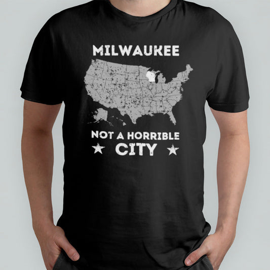 Milwaukee Not A Horrible City USA Distressed T-Shirt