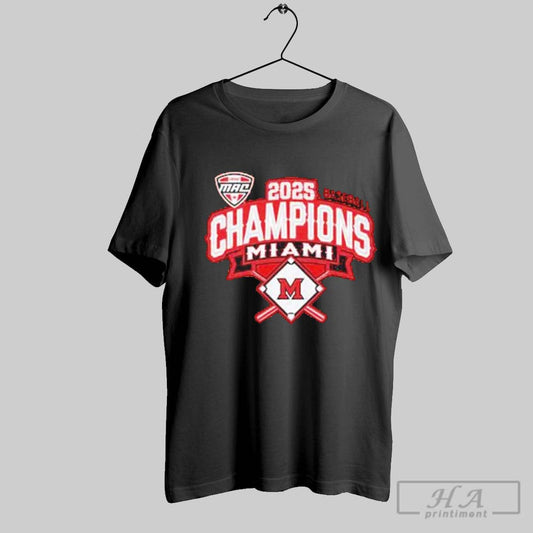 Official Miami Redhawks 2025 Mac Baseball Champions Shirt