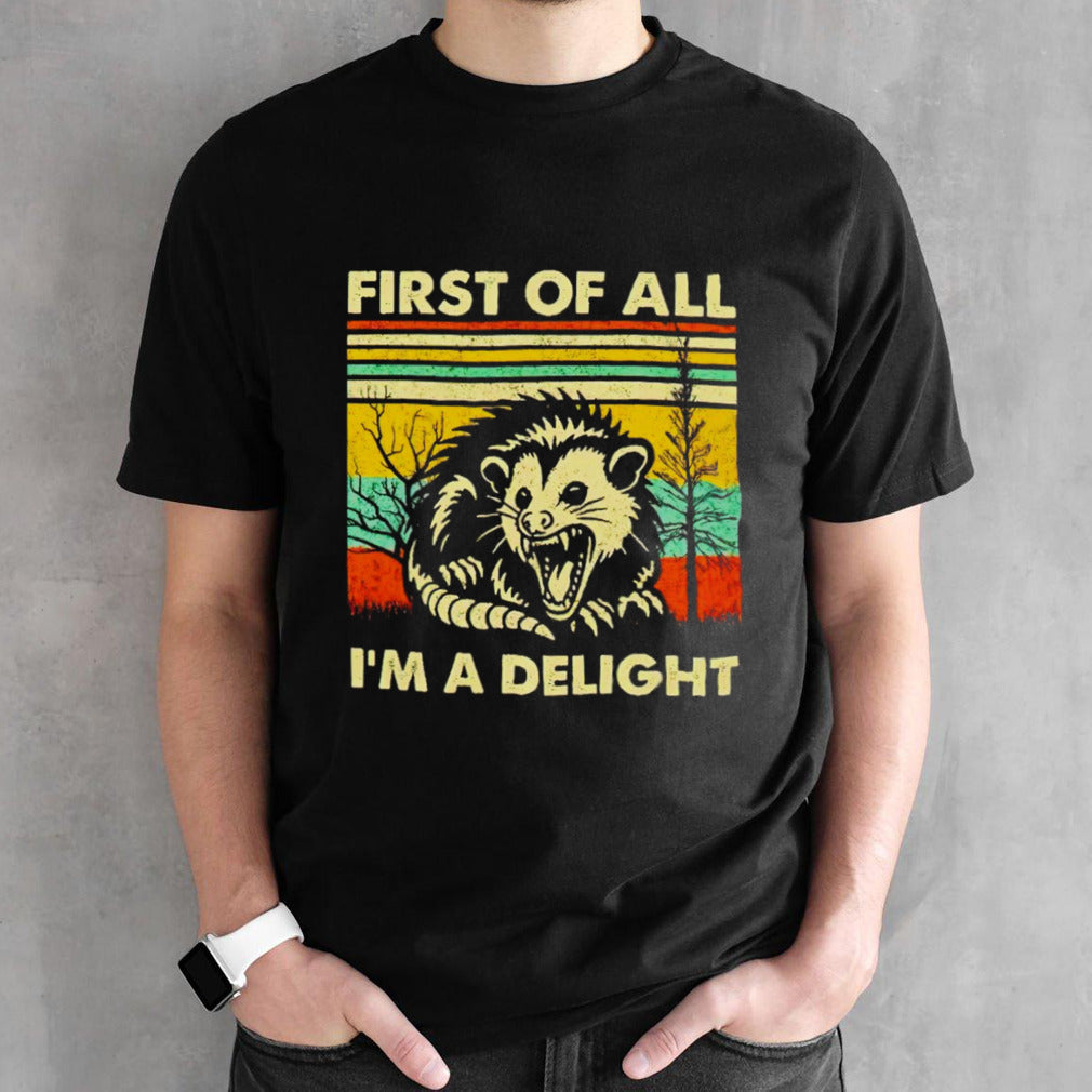 Opossum first of all iâ€™m a delight vintage shirt