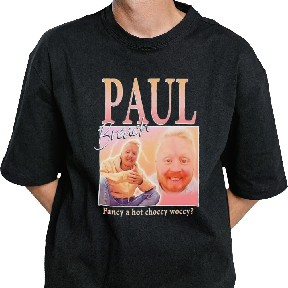 Paul Breach fancy a hot choccy woccy shirt