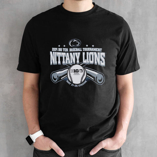Penn State Nittany Lions Big 10 Baseball Tournament May 21-26 Omaha T-Shirt