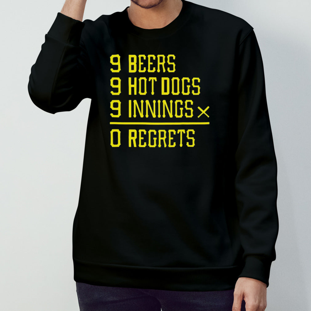 Pittsburgh Baseball 9 beers 9 hot 9 dogs innings 0 regrets shirt
