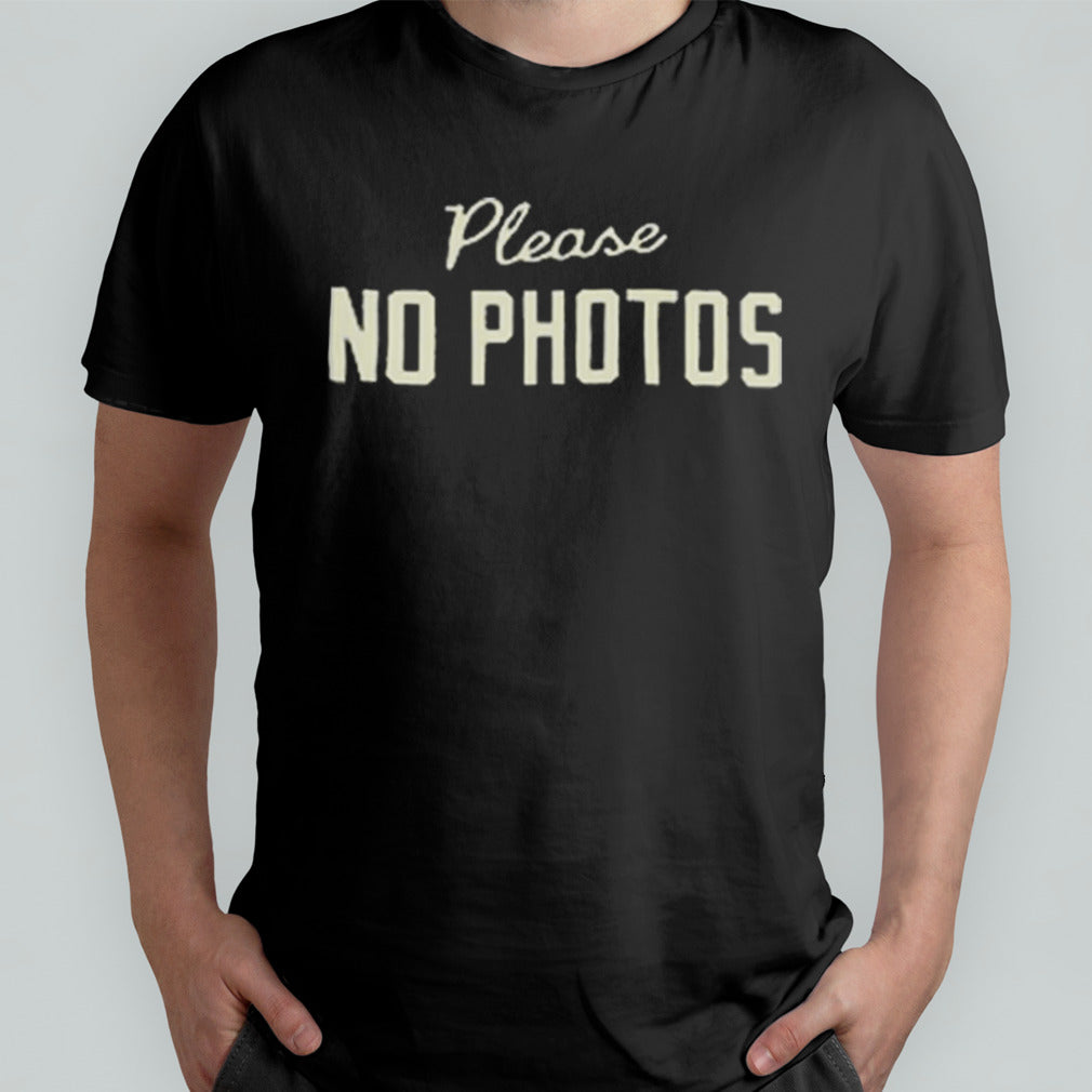Please No Photos T-shirt