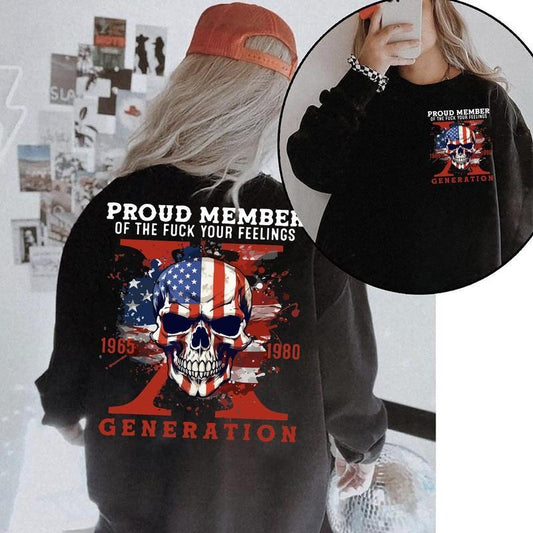 Proud Member F Your Feelings Generation X Two Side Shirt Raised on Hose Water and Neglect- Cotton, Top Unisex Womenswear
