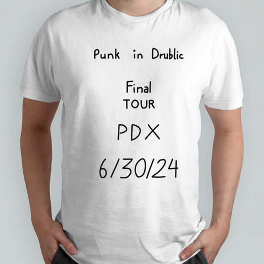 Punk in drublic final tour pdx 6 30 24 shirt