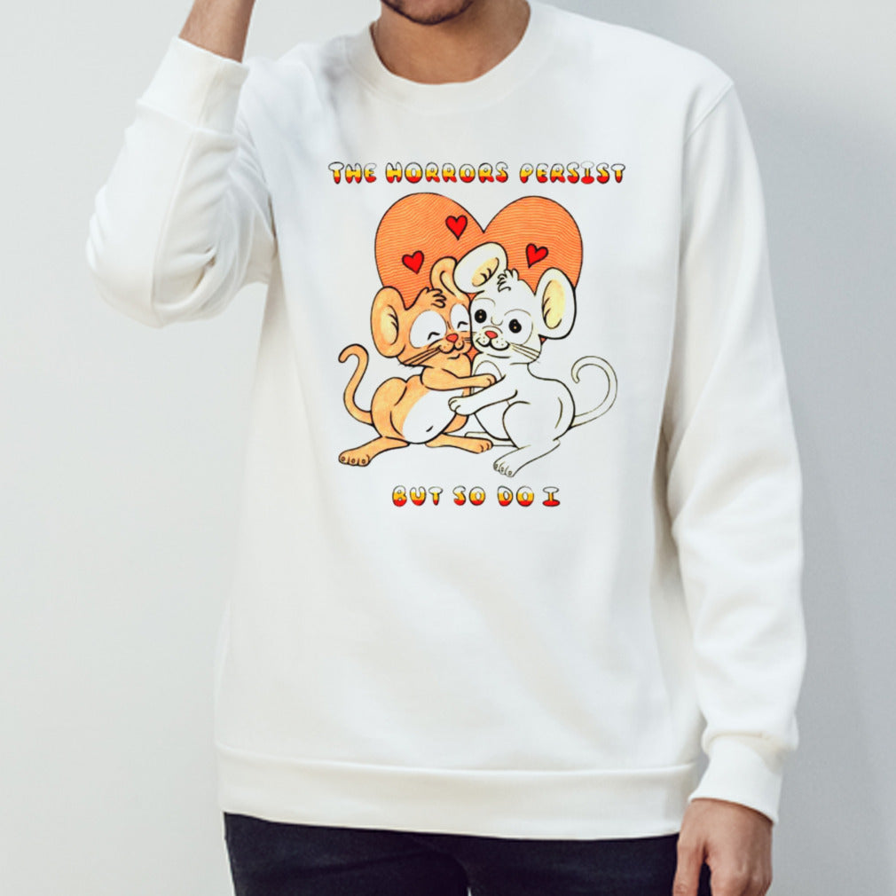 Rats the horrors persist but so do i shirt
