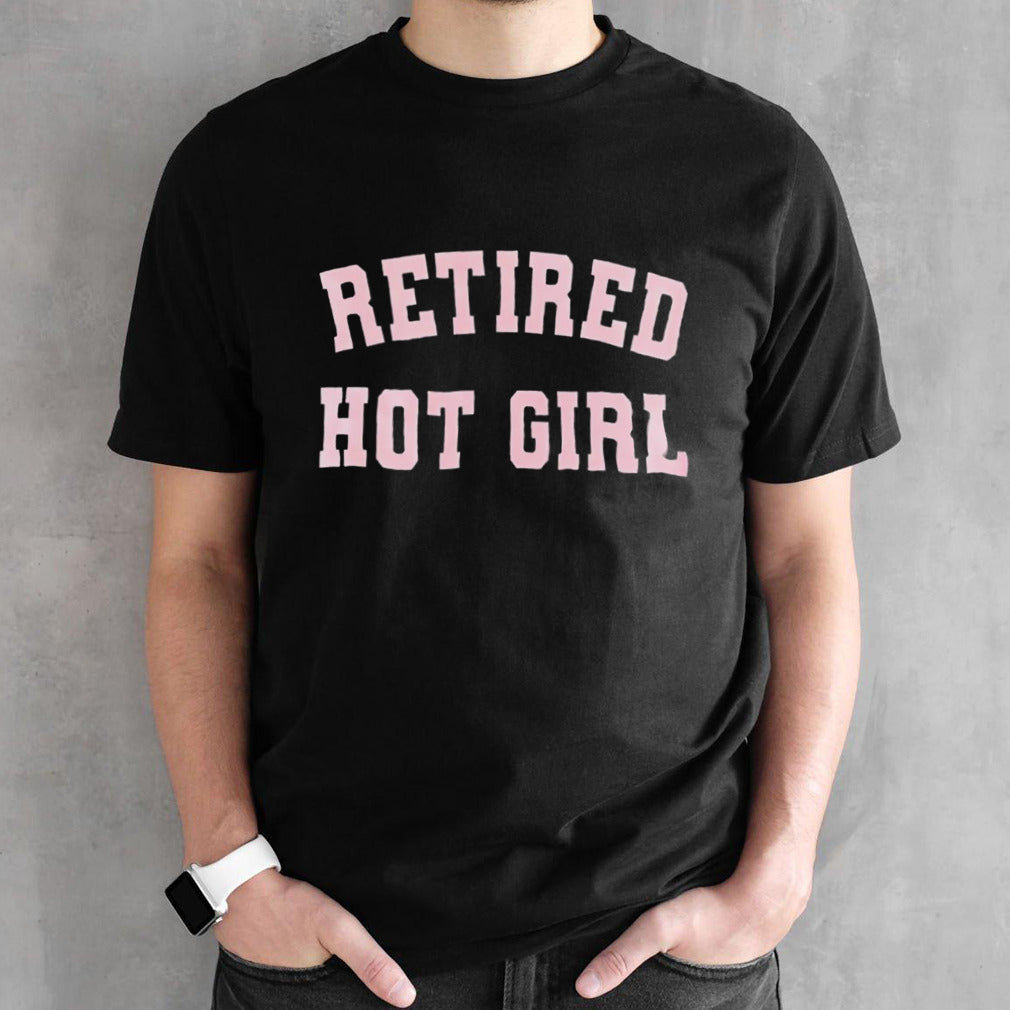 Retired hot girl shirts