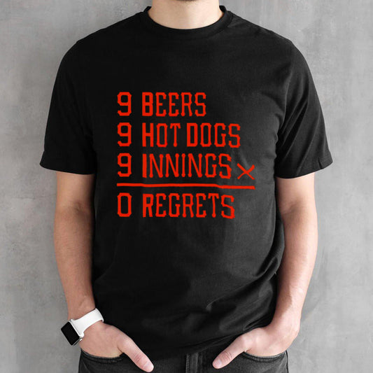 San Francisco Baseball 9 beers 9 hot 9 dogs innings 0 regrets shirt