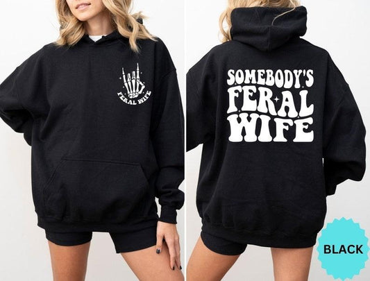 Somebodys Feral Wife sweatshirt, Feral Wife Gift, Two sided Feral Wife Hoodie, Cute Family Trip shirt, Birthday Wife Gift, Funny Mama shirt