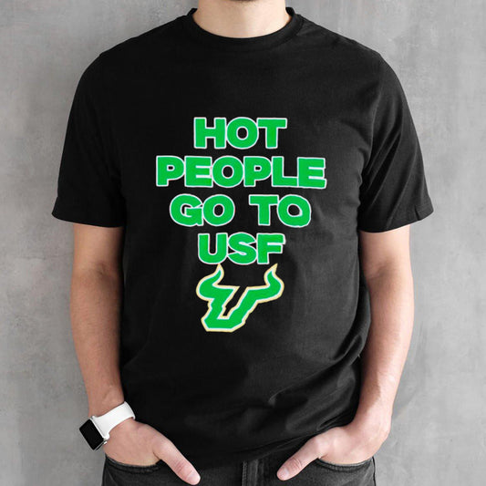 South Florida Bulls hot people go to USF shirt