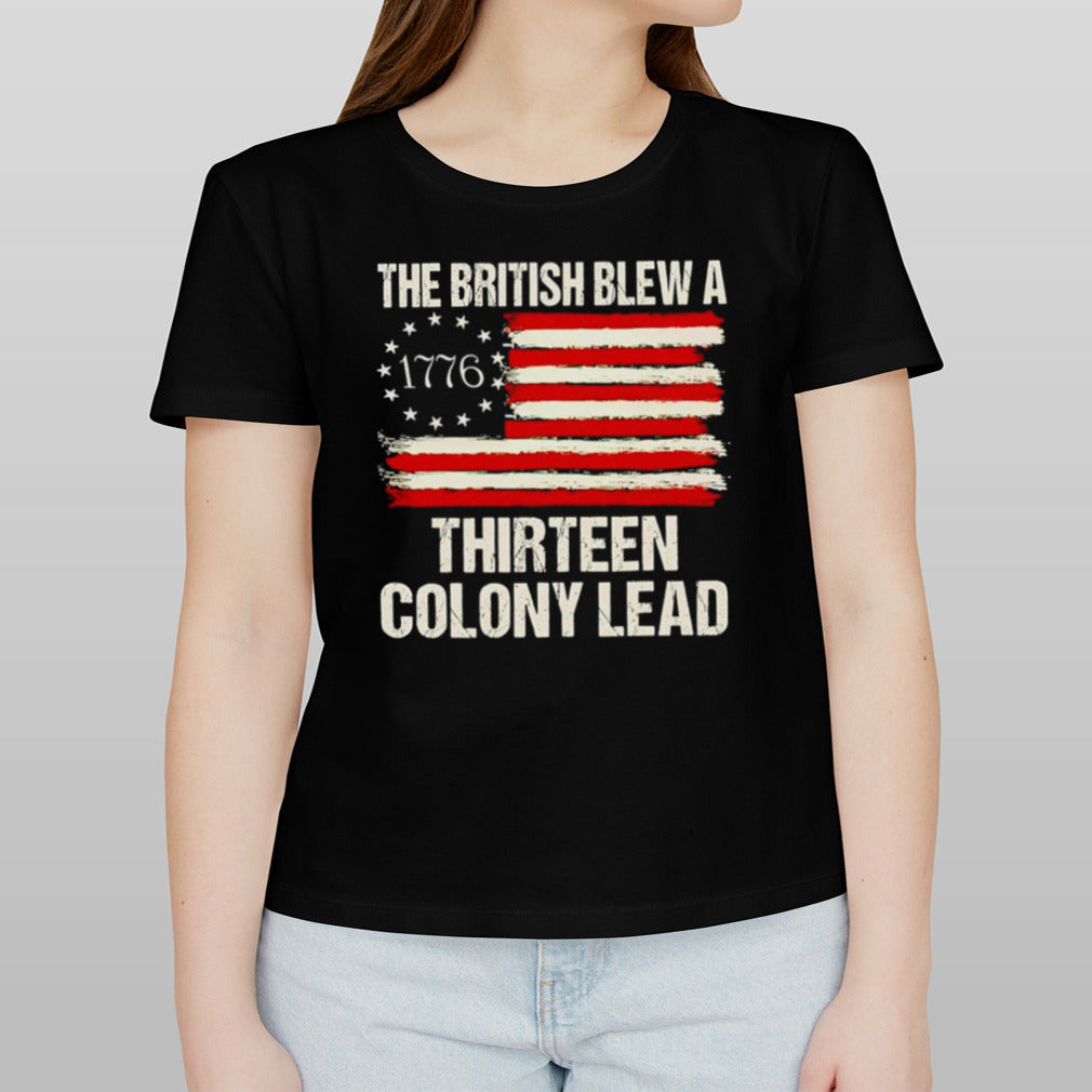 The British blew a 13 colony lead funny 4th of July 1776 American flag shirt