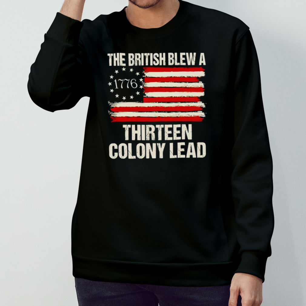 The British blew a 13 colony lead funny 4th of July 1776 American flag shirt