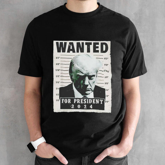 Trump mugshot wanted for president 2024 shirts