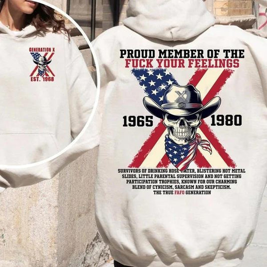 Two-sided Custom Gen X T-shirt, Proud Member Of The Fck Your Feelings 1965 - 1980 Hoodies, Inspired Funny Saying Sarcasm Quote Sweatshirts, Badass Generation FAFOT Tees