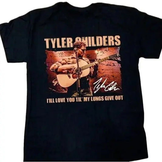 Tyler Childers I'll Love You Till My Lungs Give Out Signature Unisex T-Shirt