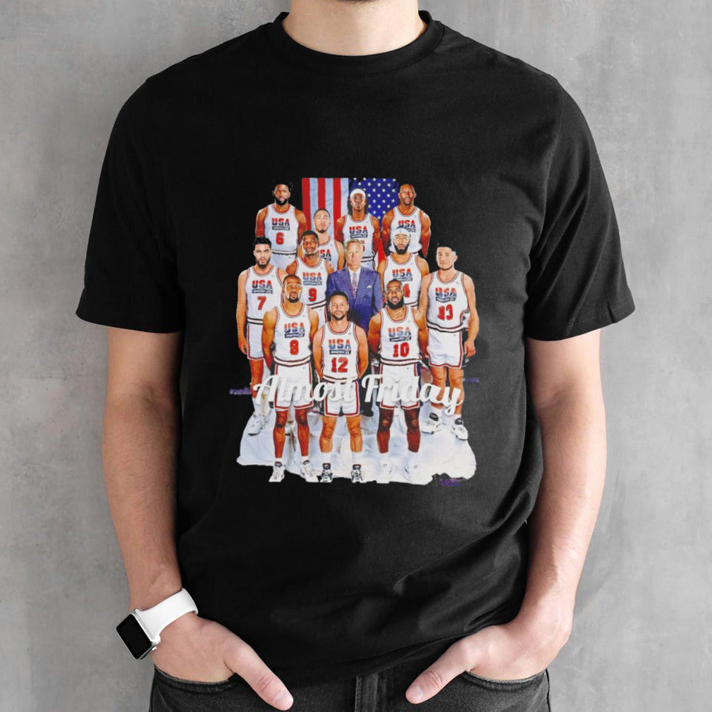 USA team mensâ€™s basketball almost friday shirts