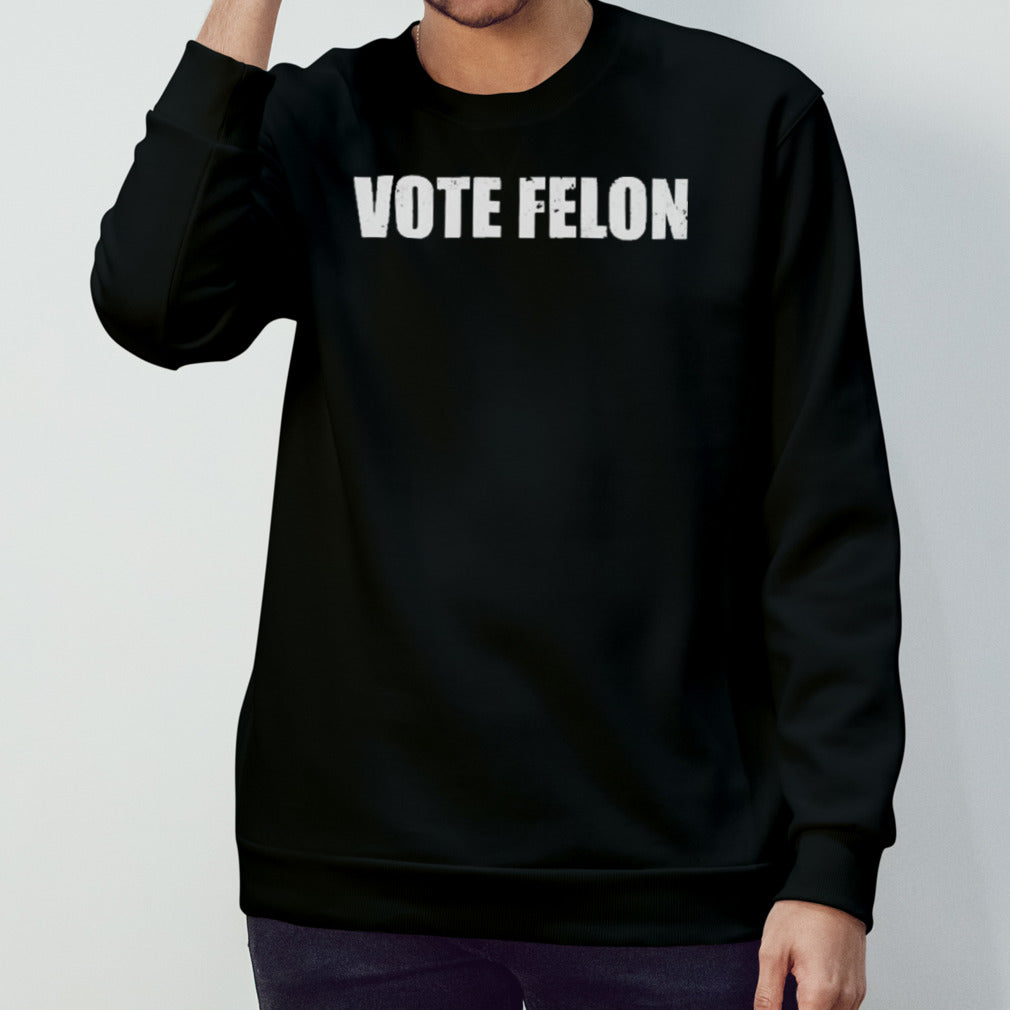 Vote Felon Funny T-Shirt