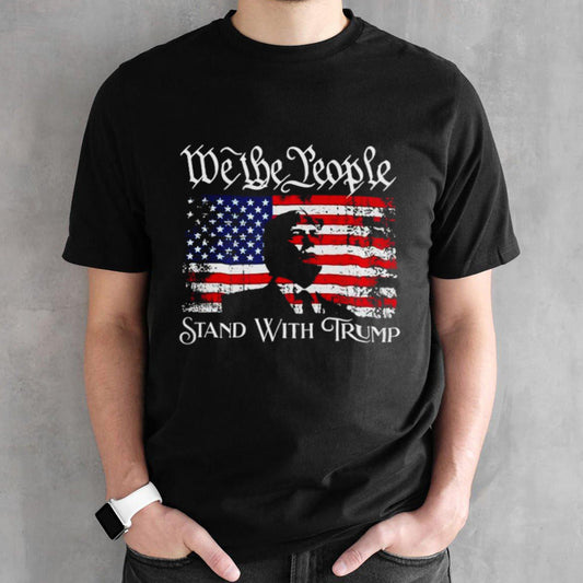 We the people stand with Trump USA flag shirts