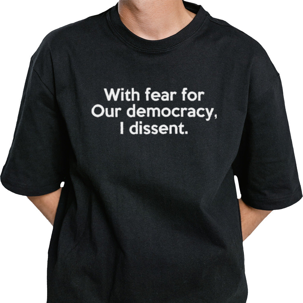With Fear For Our Democracy I Dissent Funny Sotomayor Quotes T-Shirt