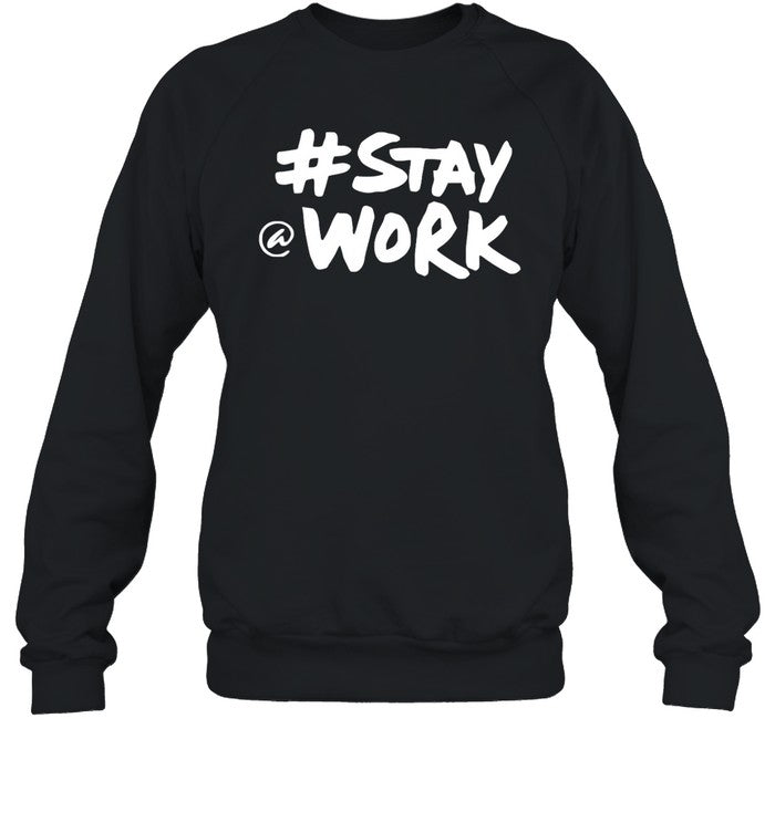 #Stay @ Work Hoodie