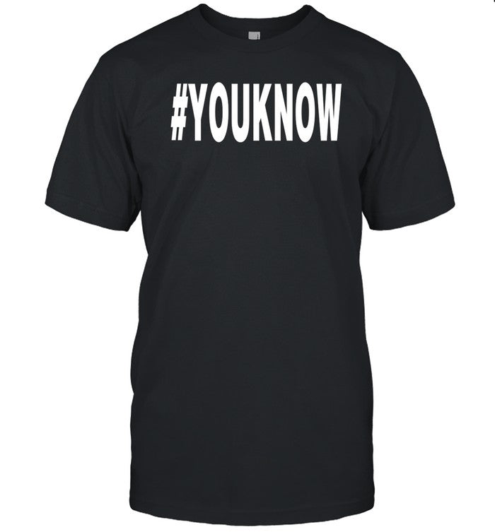 #Youknow Tee