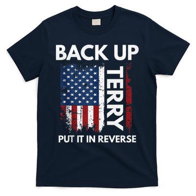 Back Up Terry Put It In Reverse Funny 4th of July T-Shirt