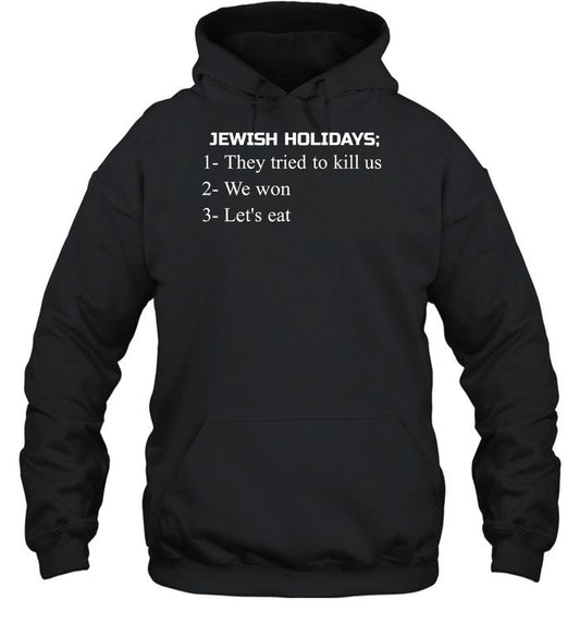 Jewish Holidays They Tried To Kill Us We Won Let's Eat Hoodie