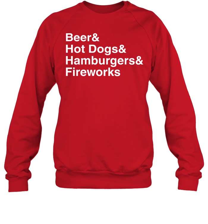 Beer & Hot Dogs & Hamburgers & Fireworks Shirt