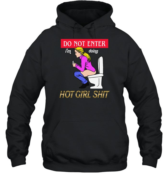 Do Not Enter I'm Doing Hot Girl Shit Hoodie