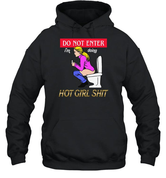 Do Not Enter I'm Doing Hot Girl Shit Hoodie