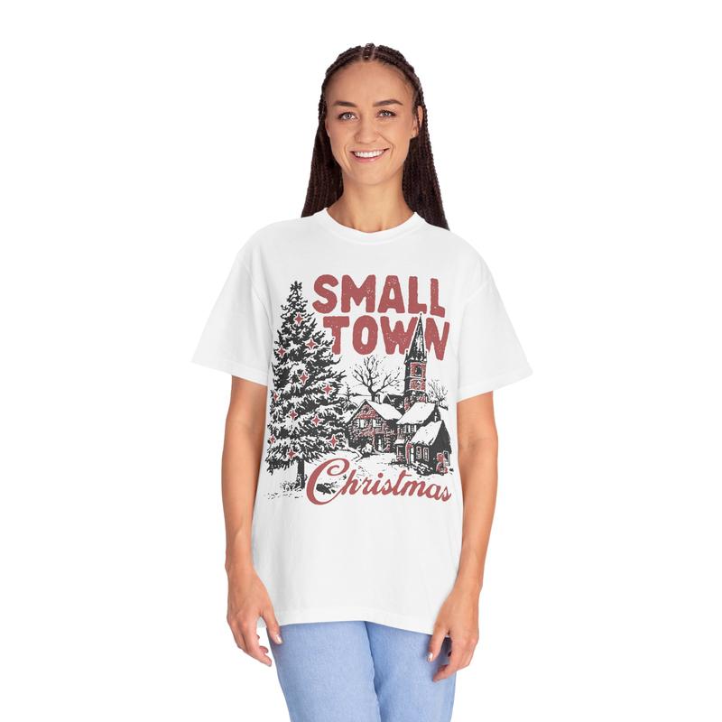 Small Town Christmas Unisex Garment-Dyed T-shirt - Christmas Shirt - Countryside - Small Town Shirt - Snow - Christmas Tree - Gift for Men and Women