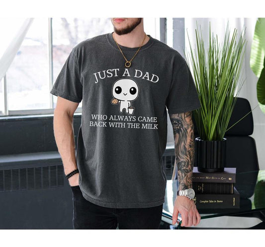 Just A Dad Who Always Came Back With The Milk T-Shirt, Short Sleeve Crew Neck T-Shirt for Men, Funny Fathers Day Retro Tee, Aesthetic Unhinged Apparel