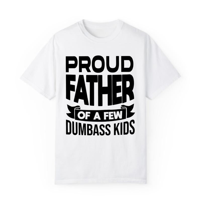 Men Proud Father T-Shirt, Proud Father Of A Few Dumbass Kids T-shirt, Funny Dad T-Shirt, Cute Joke Men T Shirt Gifts for Daddy, Graphic Design