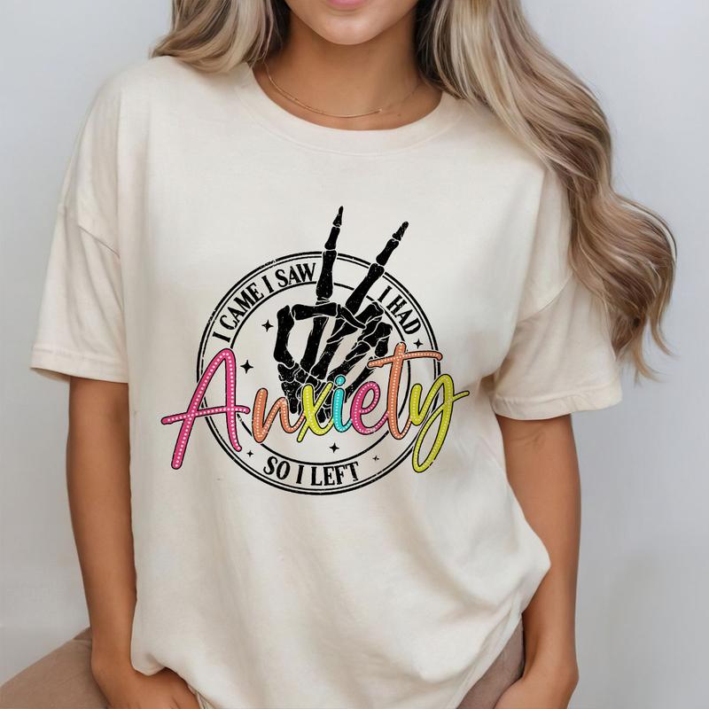 I Came I Saw I Had Anxiety So I Left Shirt, Sarcastic Skeleton Tee, Funny Anxiety Shirt, Mental Health Shirt, Funny Shirt, Self Care Shirt, Mental Health Comfort Tee for Her, Oversized Graphic Tee, Women Top