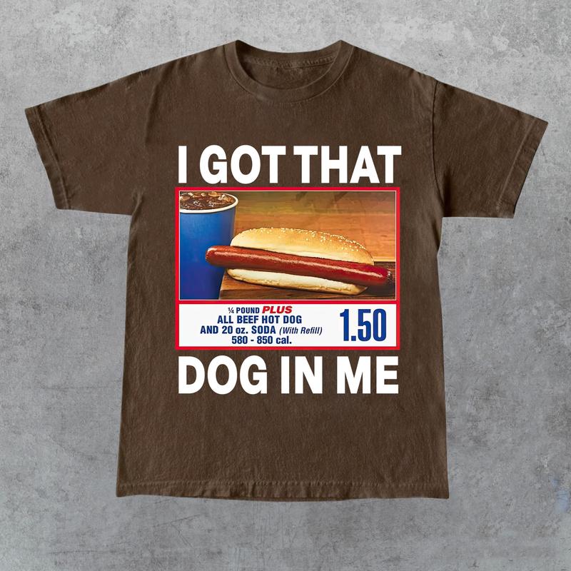I Got That Hot Dog In Me Vintage Shirt, Keep 150 Dank Meme, Quote Shirt, Out of Pocket Humor, T-shirt Funny, Y2k Trendy Gift for Her Top Crewneck