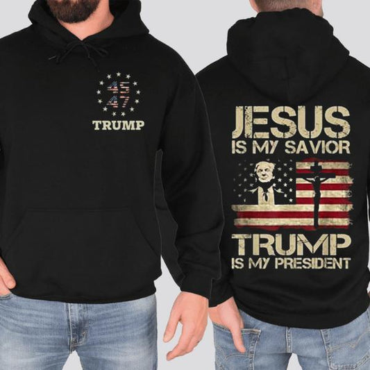 Jesus Is My Savior Trump Is My President 2-Side Hoodie, USA Flag Shirt, You Missed Hoodie, Trump 45 47 Tee, Trump Supporters Shirt For Men, For Women