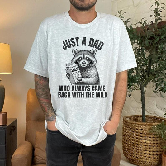 Just A Dad Who Came Back With The Milk Father's Day Raccoon T-Shirt, Dark Humor Minimalist Funny Milk T-shirt, Vintage Unhinged Animal Tees, Unisex Sh