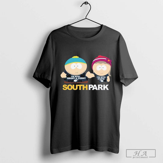 South Park I'm With Smart And Funny I'm With Stupid T-shirts