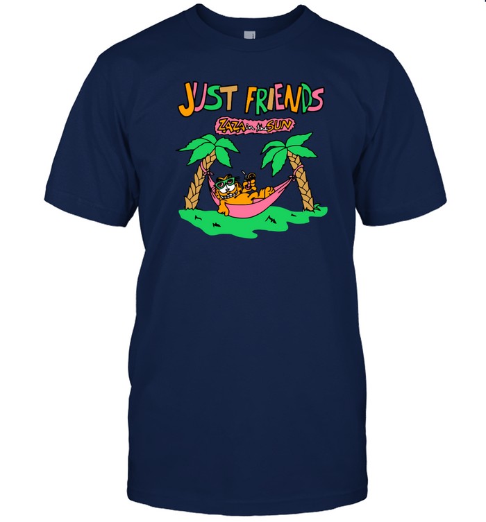 just friends zaza in the sun funny shirt