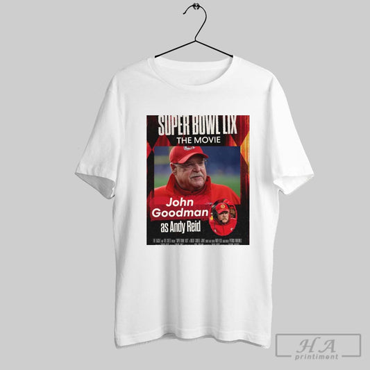 Super Bowl Lix The Movie John Goodman As Andy Reid The Eagles And The Chiefs Poster T Shirt